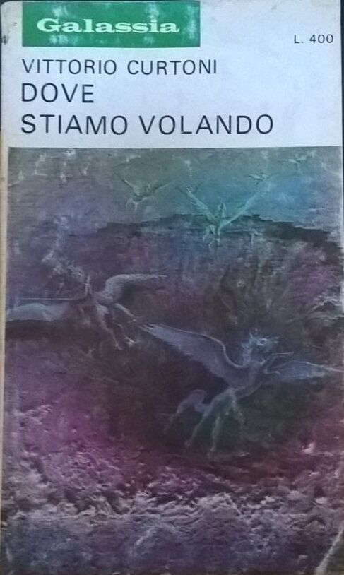 DOVE STIAMO VOLANDO - Vittorio Curtoni (La tribuna 1972) Ca