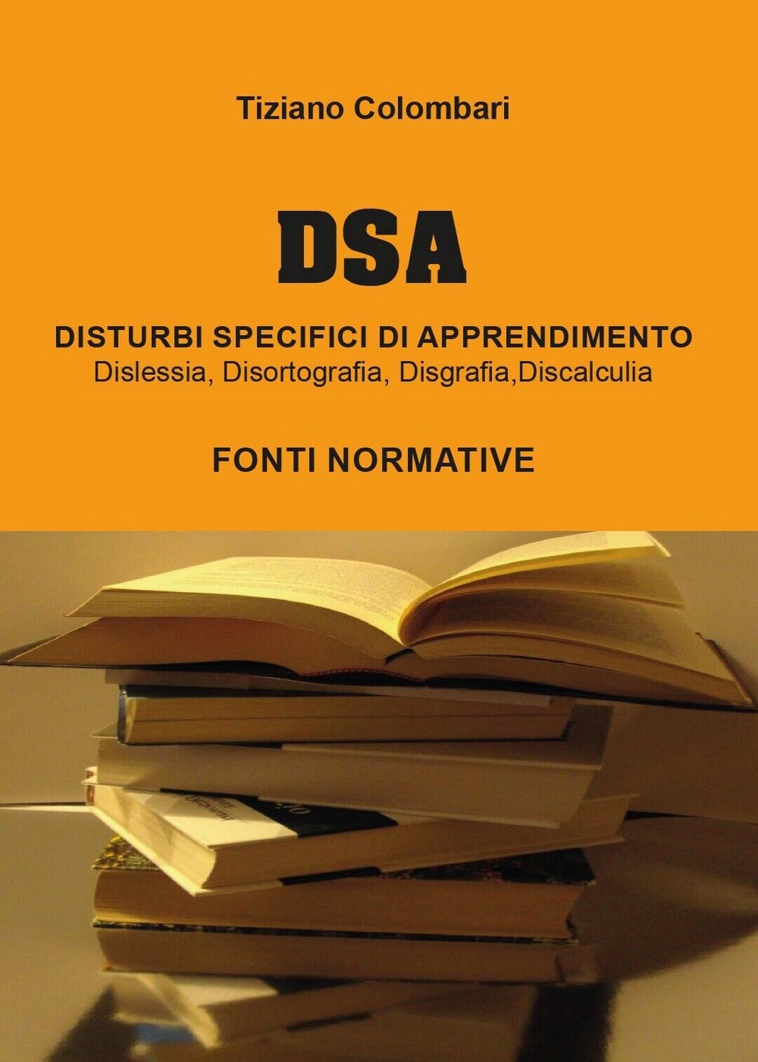 DSA Disturbi Specifici di Apprendimento. Dislessia, Disortografia, Disgrafia