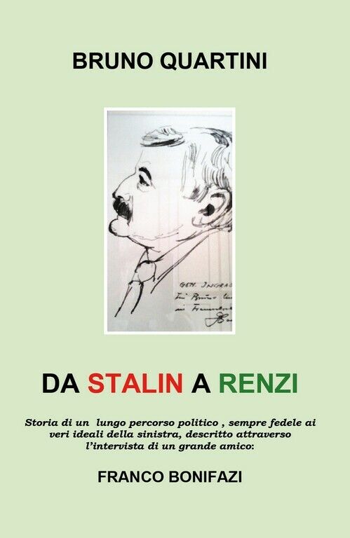   Da Stalin a Renzi  di Bruno Quartini, Franco Bonifazi,  2018,  Youcanprint