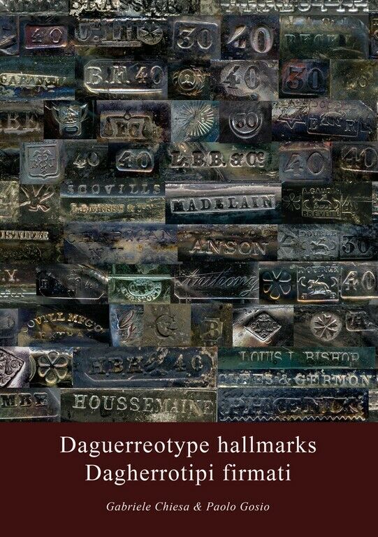 Daguerreotype hallmarks - Dagherrotipi firmati  di Gabriele Chiesa, Paolo Gosio,