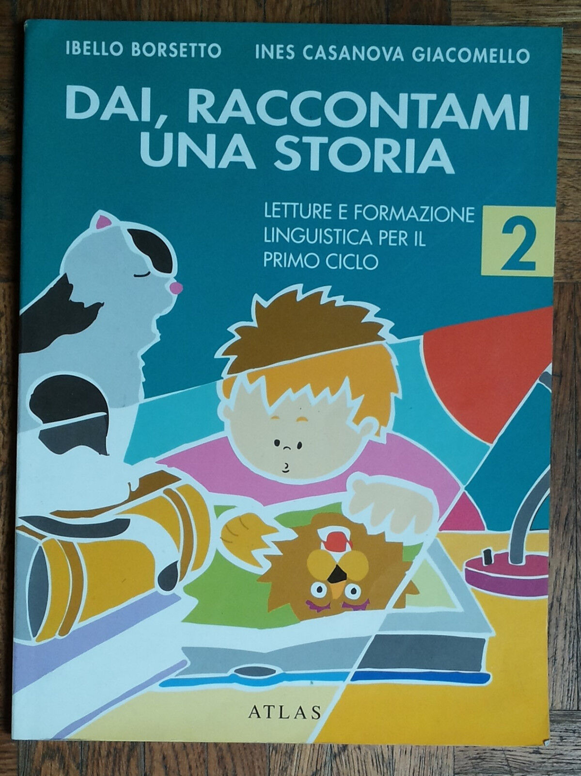 Dai, raccontami una storia. Vol. 2 - Borsetto, Giacomello - Atlas,1993 - R