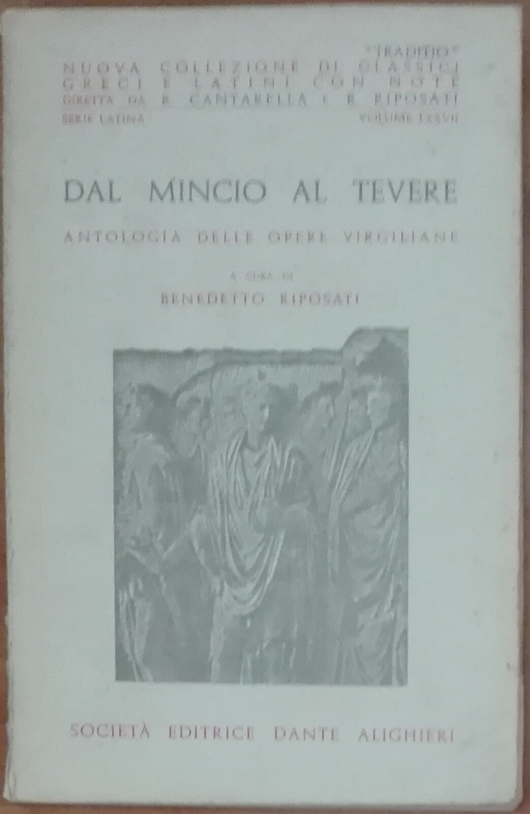 Dal Mincio al Tevere-Benedetto Riposati-Societ? editrice Dante Alighieri,1969-A