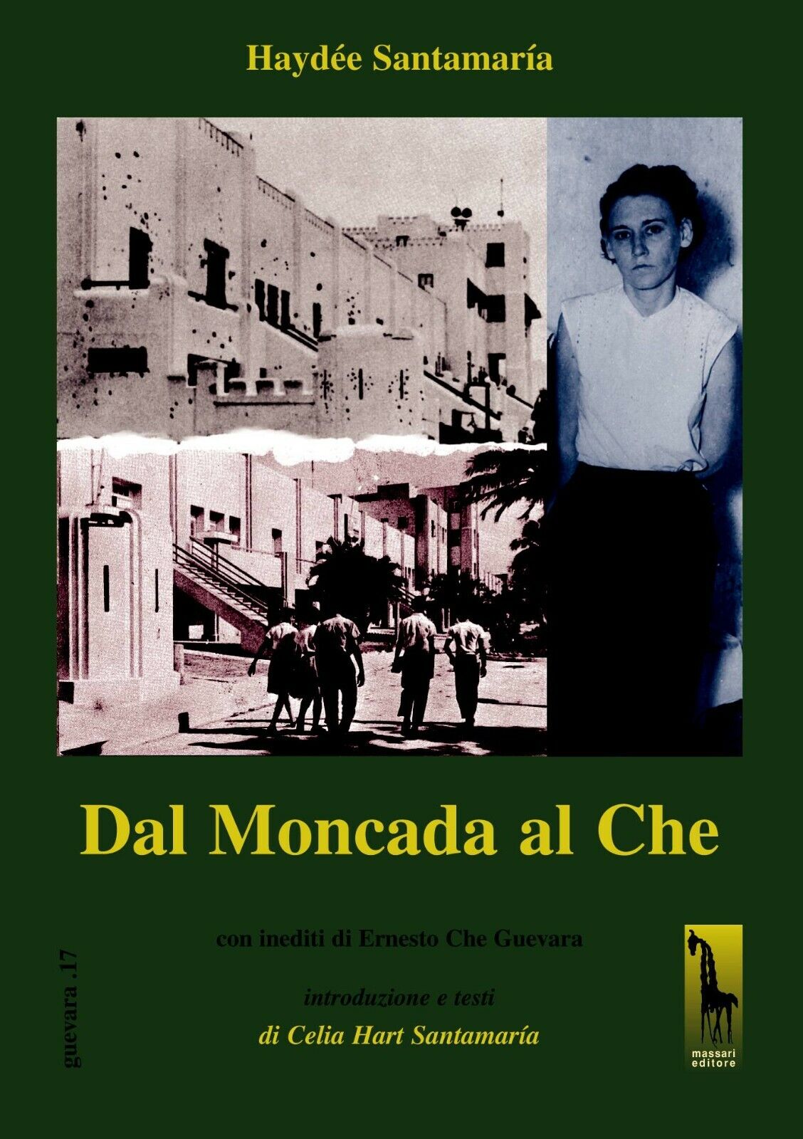 Dal Moncada al Che di Hayd?e Santamar?a,  2006,  Massari Editore