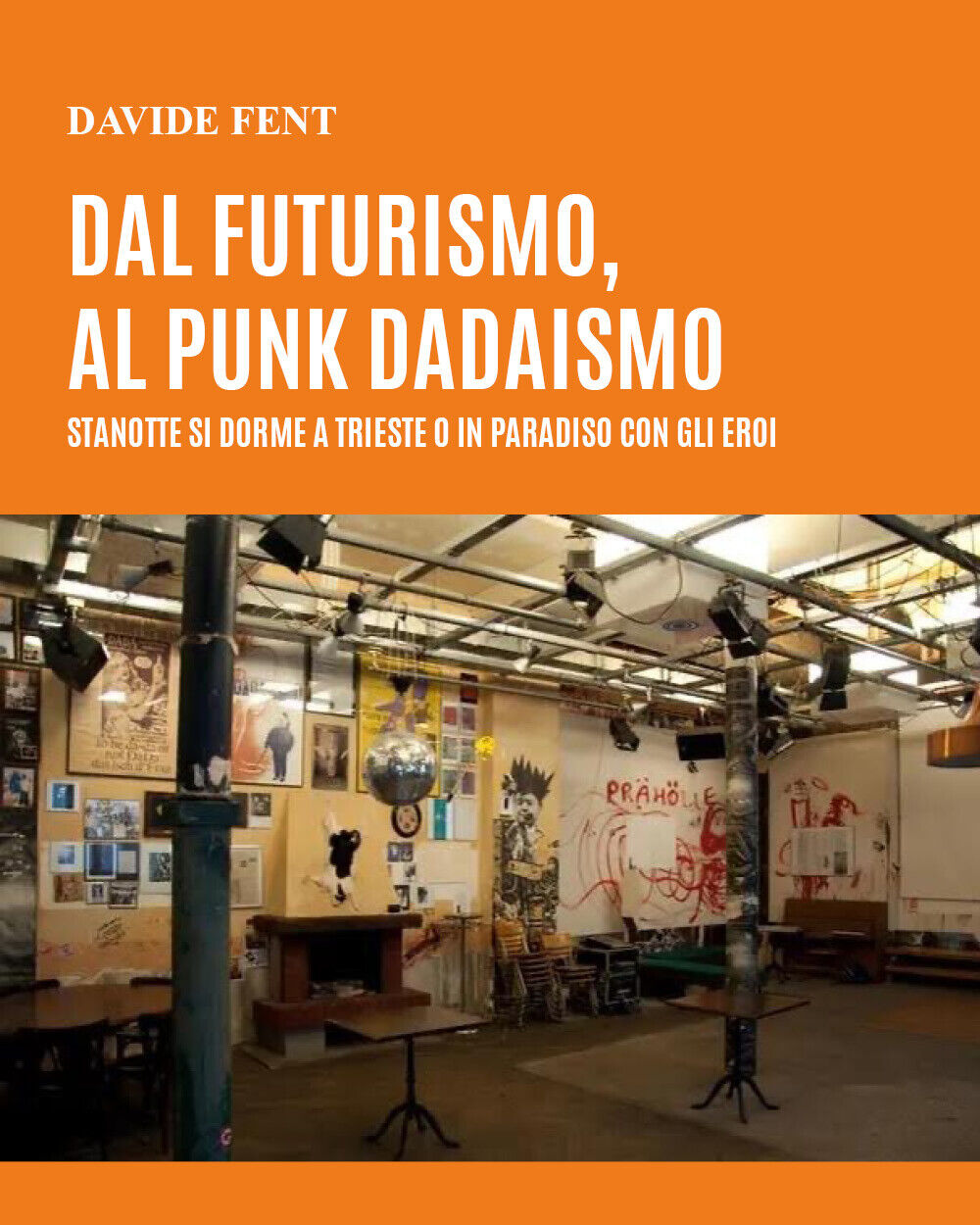 Dal futurismo, al punk dadaismo. Stanotte si dorme a Trieste o in paradiso con g