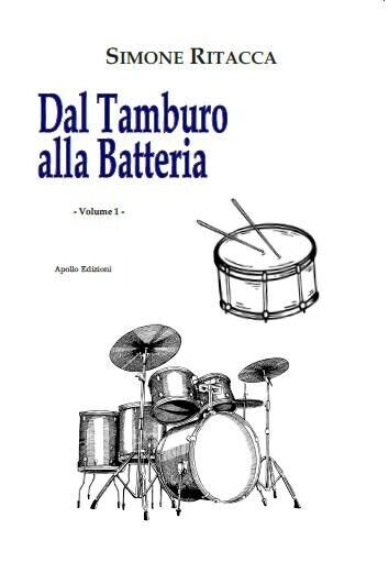 Dal tamburo alla batteria ? volume 1 di Simone Ritacca, 2023, Apollo Edizioni