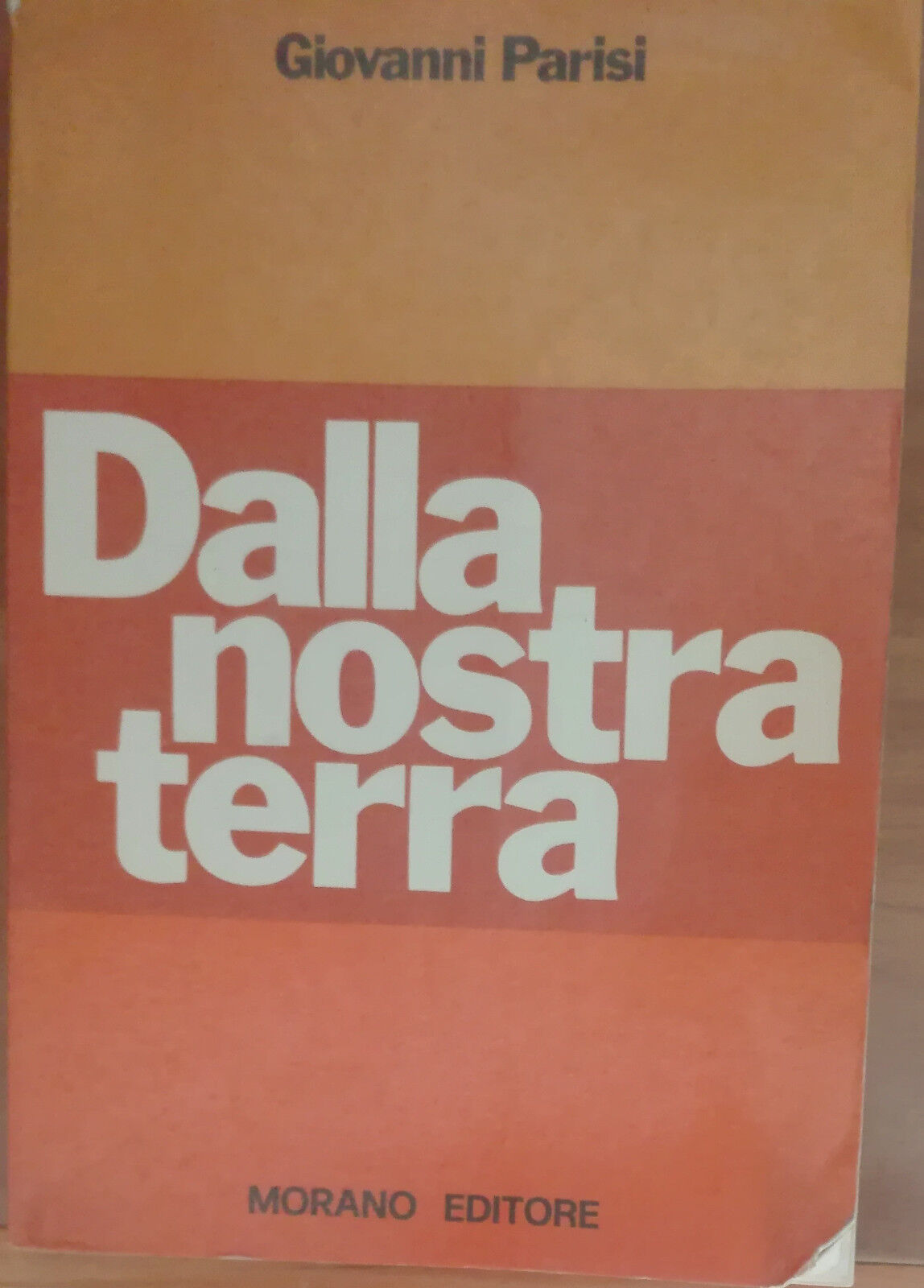 Dalla nostra terra - Giovanni Parisi - Morano Editore,1976 - A