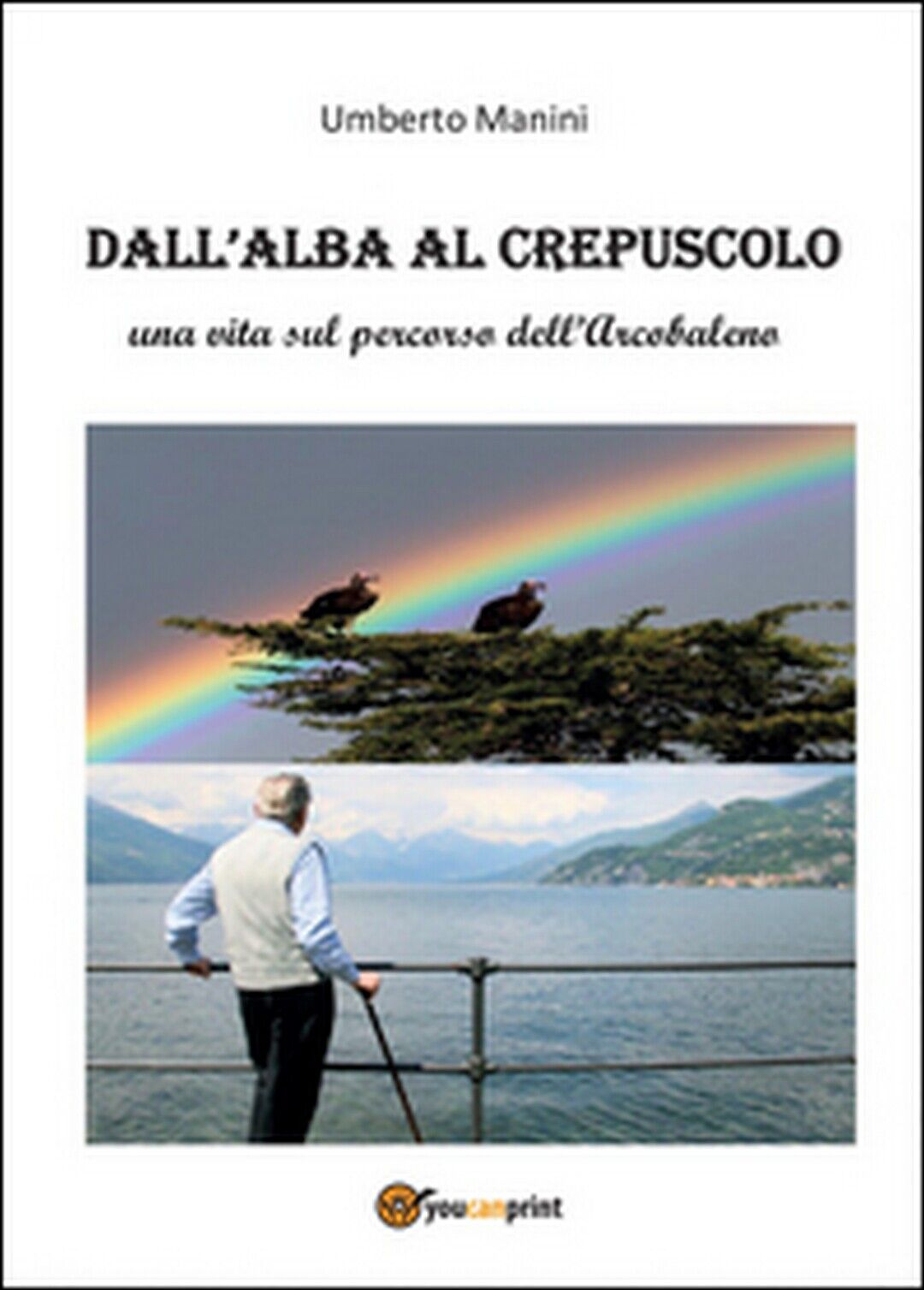 DalL'alba al crepuscolo  di Umberto Manini,  2014,  Youcanprint