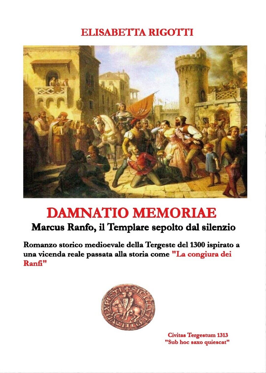 Damnatio memoriae - Marcus Ranfo, il Templare sepolto dal silenzio (Rigotti)