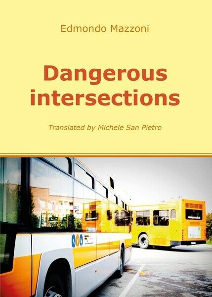 Dangerous intersections, di Edmondo Mazzoni,  2017,  Youcanprint - ER