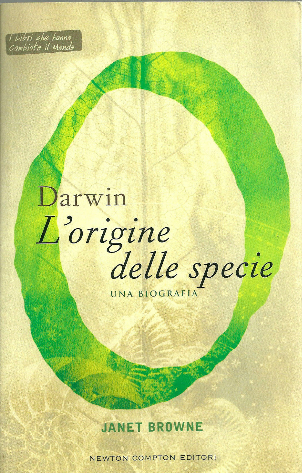 Darwin L'origine della specie; una biografia - Janet Browne,  2007,  Newton 
