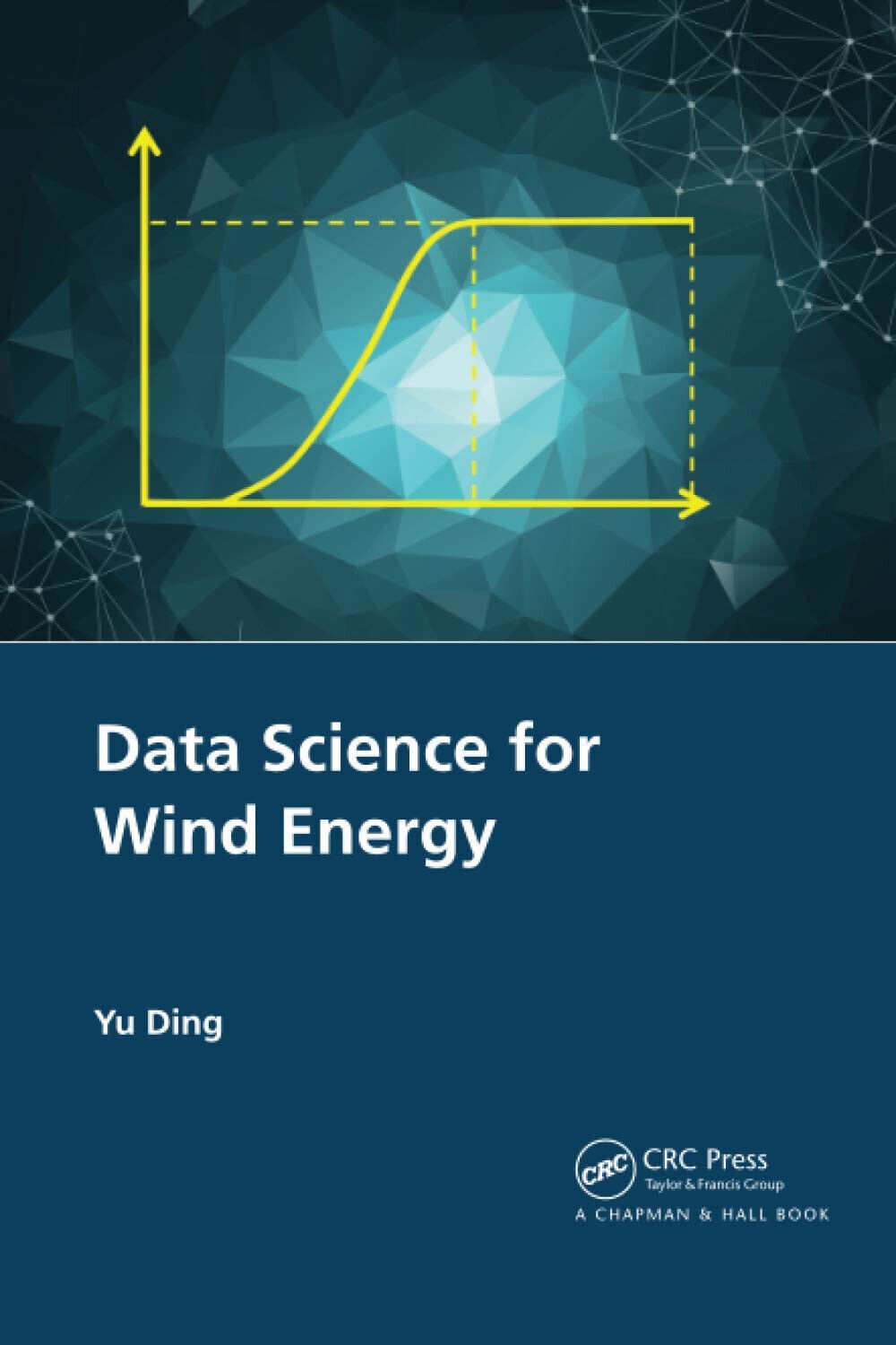 Data Science For Wind Energy - Yu Ding - CRC Press, 2020