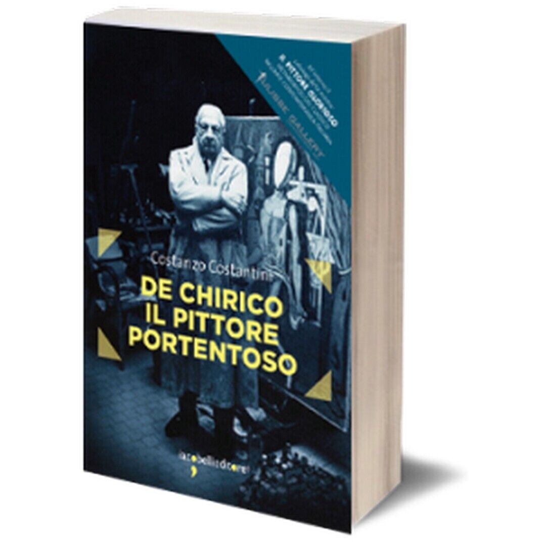 De Chirico il pittore portentoso- Costanzo Costantini,  2012,  Iacobelli Editore