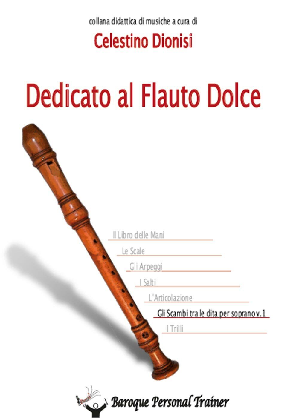 Dedicato al Flauto Dolce - Gli scambi tra le dita per soprano vol.1 di Celestino