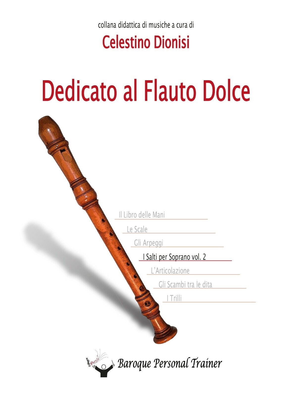 Dedicato al Flauto Dolce - I salti per soprano vol.2 di Celestino Dionisi,  2016
