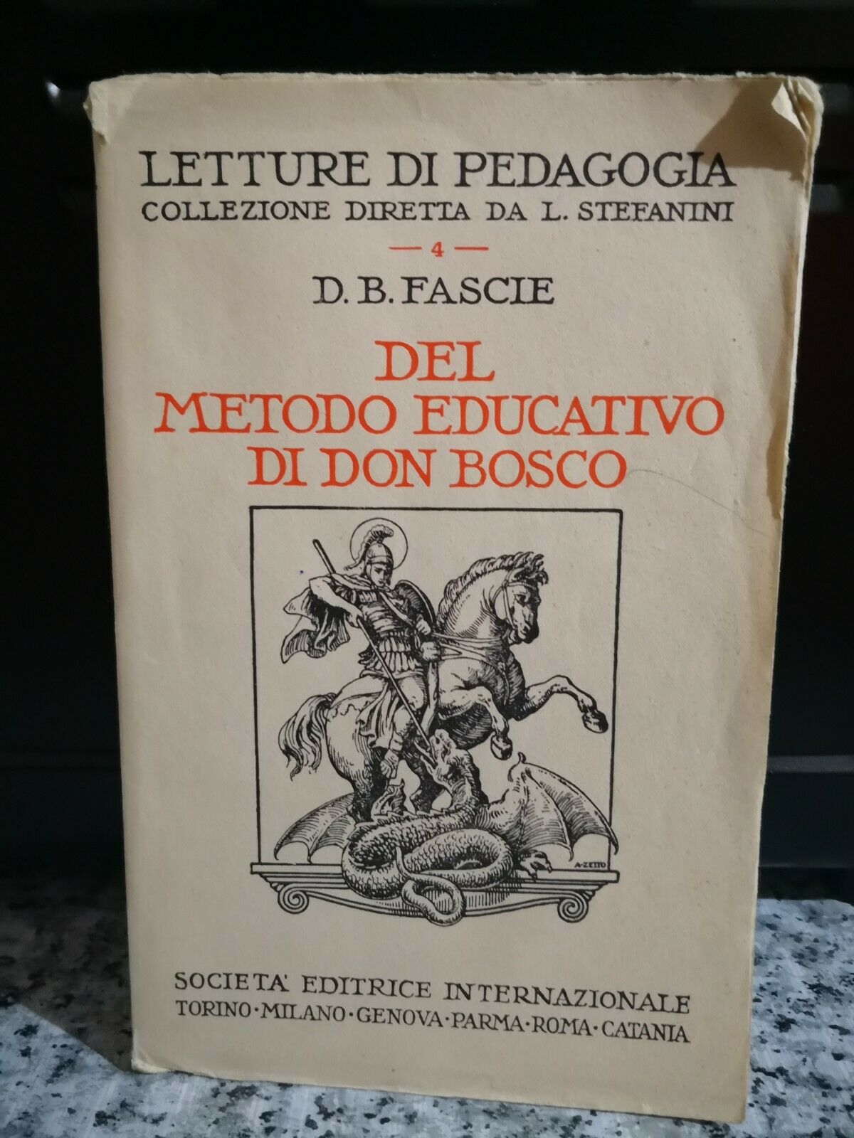 Del metodo educativo di don Bosco  di D. B. Fascie,  1942,  Societ? Editrice -F