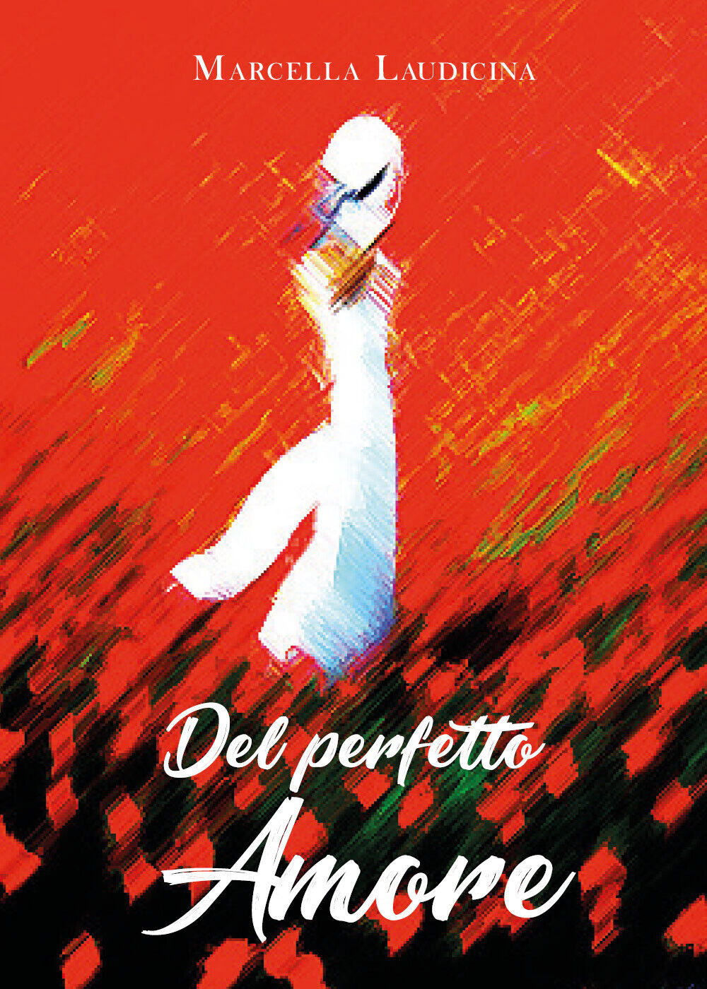 Del perfetto amore di Marcella Laudicina,  2021,  Youcanprint