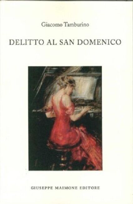 Delitto al San Domenico. - [Giuseppe Maimone Editore] - Giacomo Tamburino