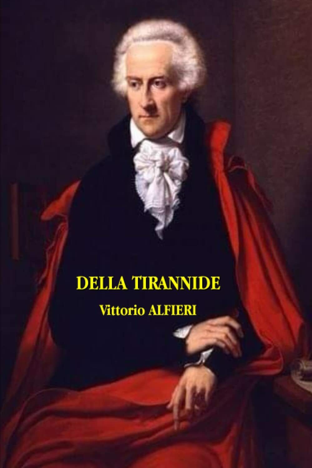 Della Tirannide di Vittorio Alfieri,  2021,  Indipendently Published