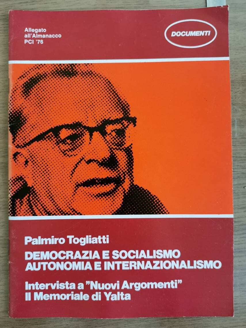 Democrazia e socialismo autonomia e internazionalismo- P. Togliatti- 1976 - AR