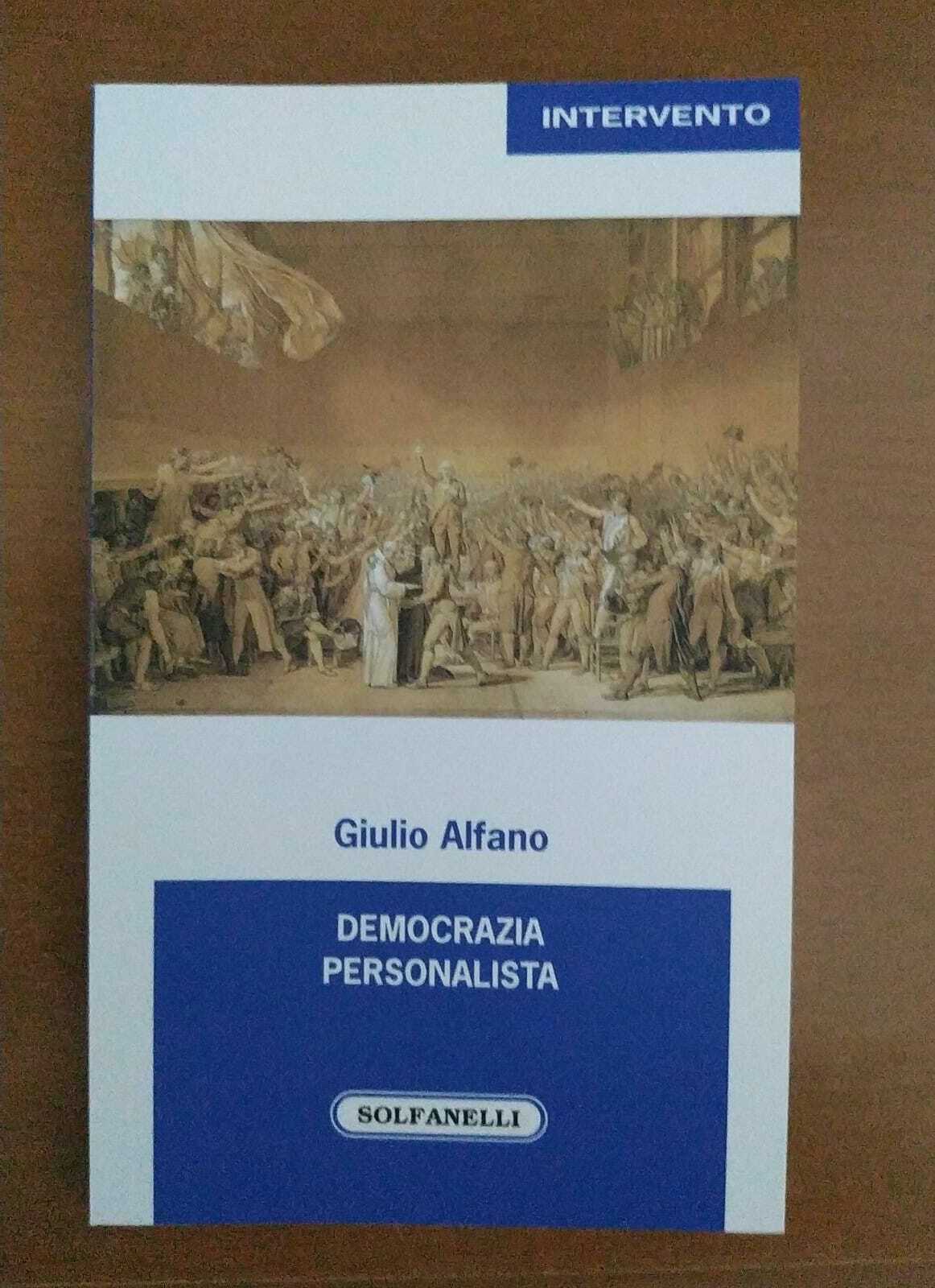 Democrazia personalista di Giulio Alfano,  2021,  Solfanelli