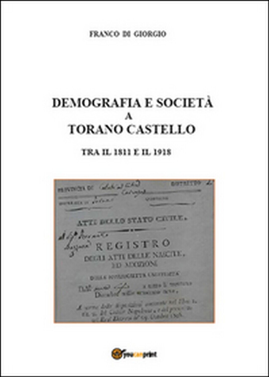 Demografia e societ? a Torano Castello tra il 1811 e il 1918  (F. di Giorgio)