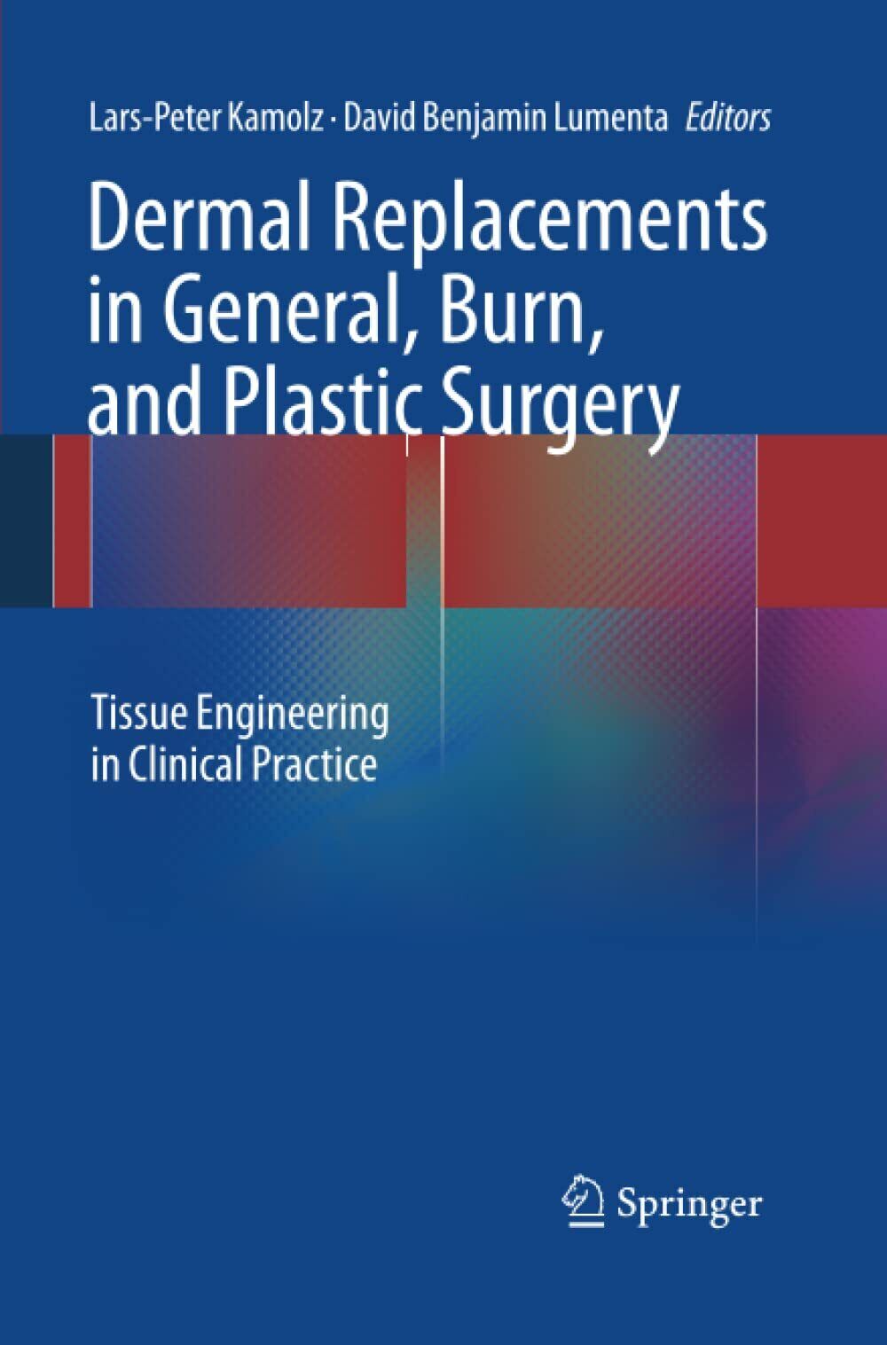 Dermal Replacements in General, Burn, and Plastic Surgery - Springer, 2015