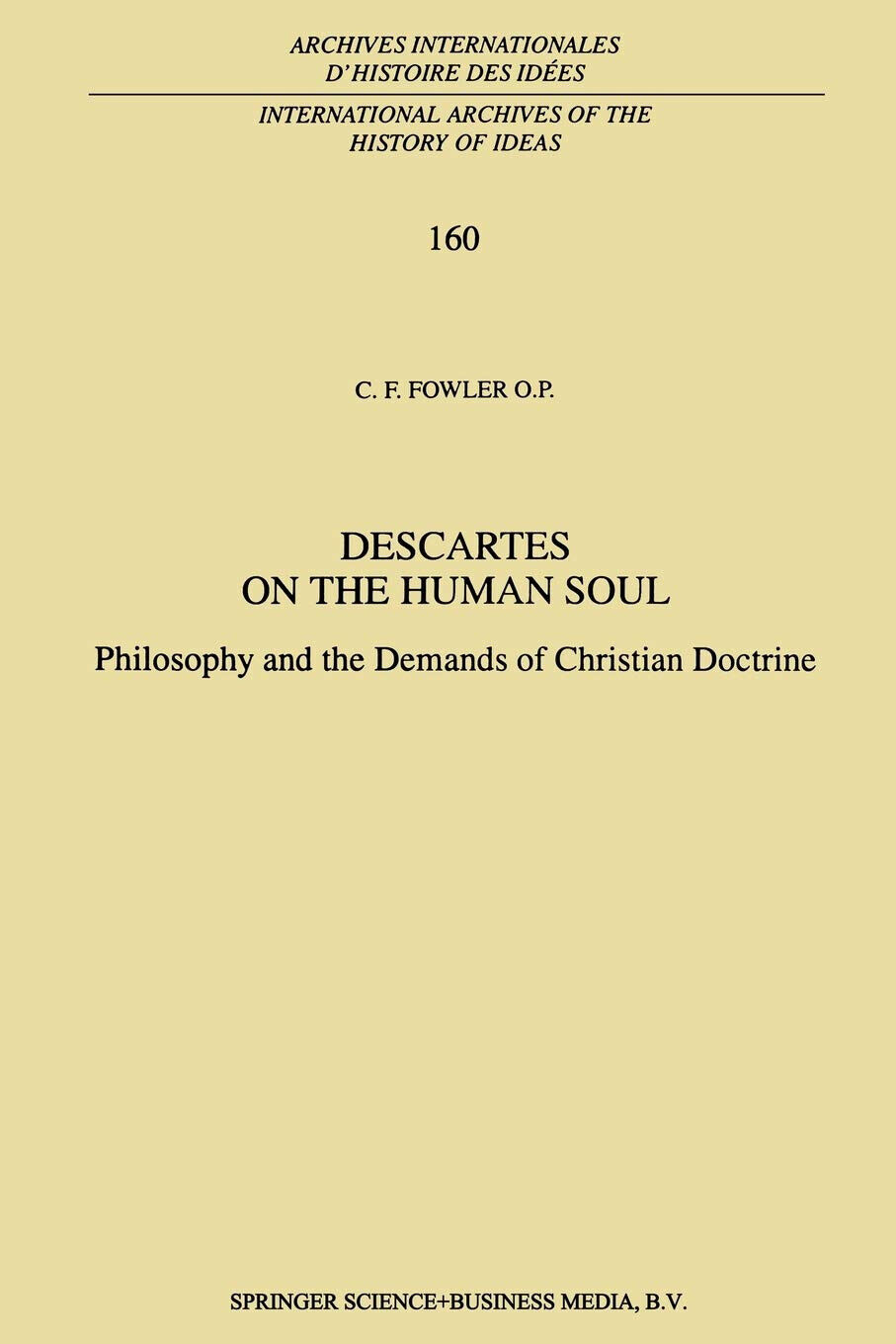 Descartes on the Human Soul - C. F. Fowler - Springer, 2013