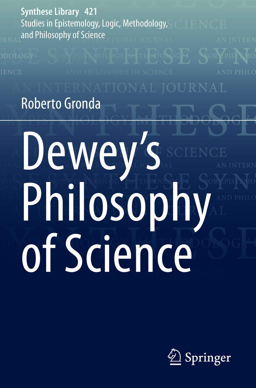 Dewey's Philosophy of Science - Roberto Gronda - Springer, 2021