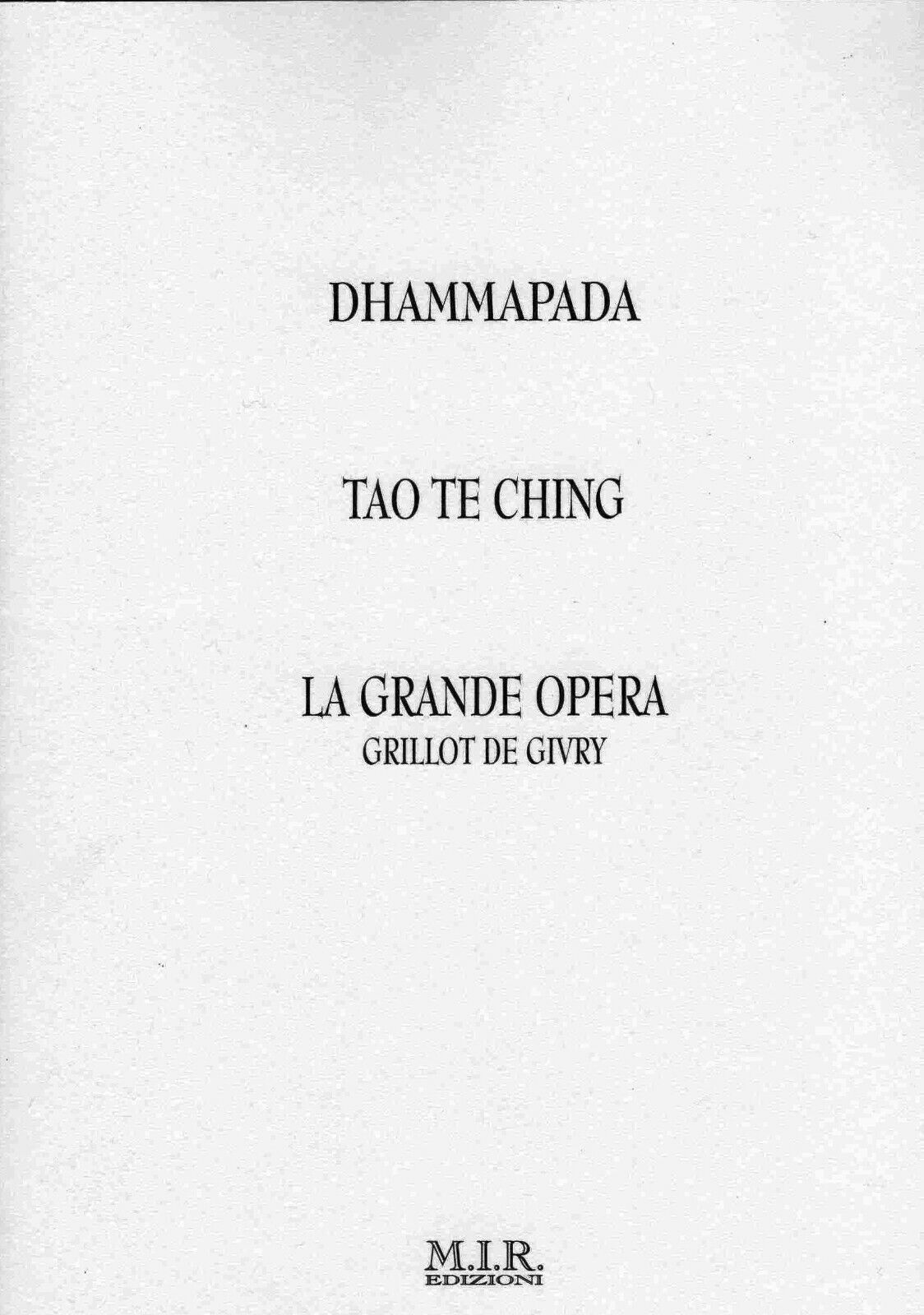 Dhammapada-Tao te ching-La grande opera di Grillot De Givry,  2010,  Mir Edizion
