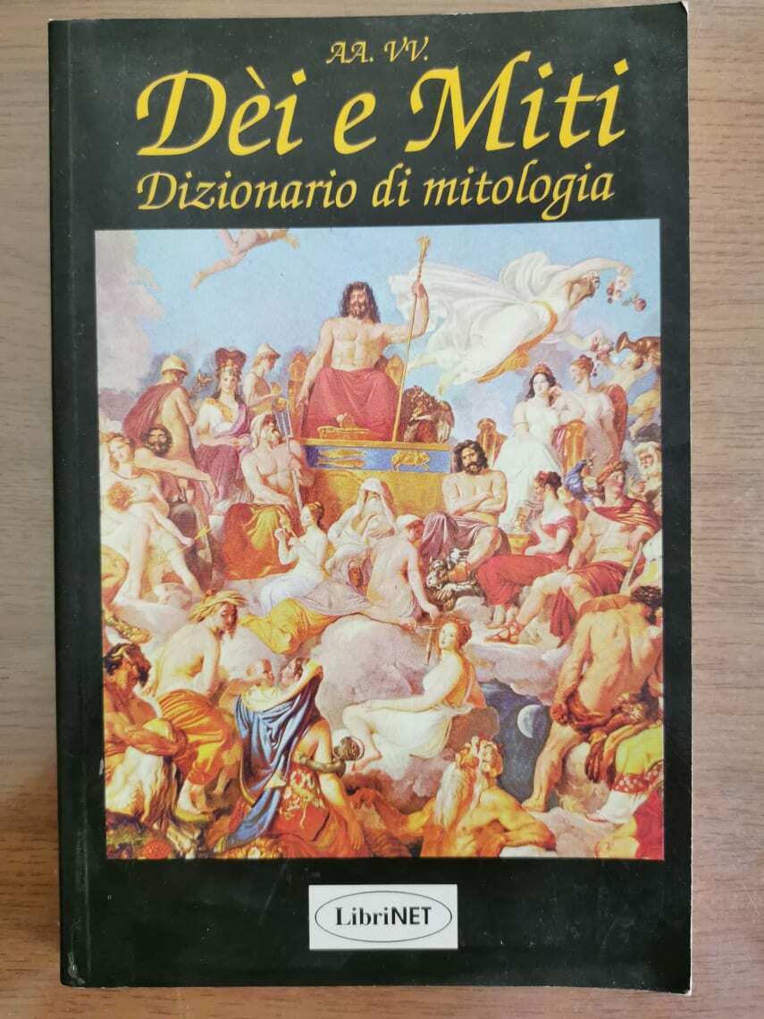 D?i e Miti. Dizionario di mitologia - AA. VV. - Libritalia - 1996 - AR