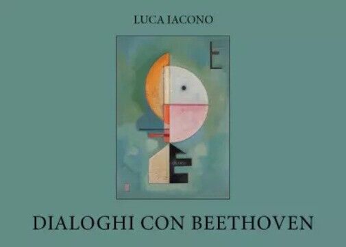 Dialoghi con Beethoven di Luca Iacono, 2023, Youcanprint