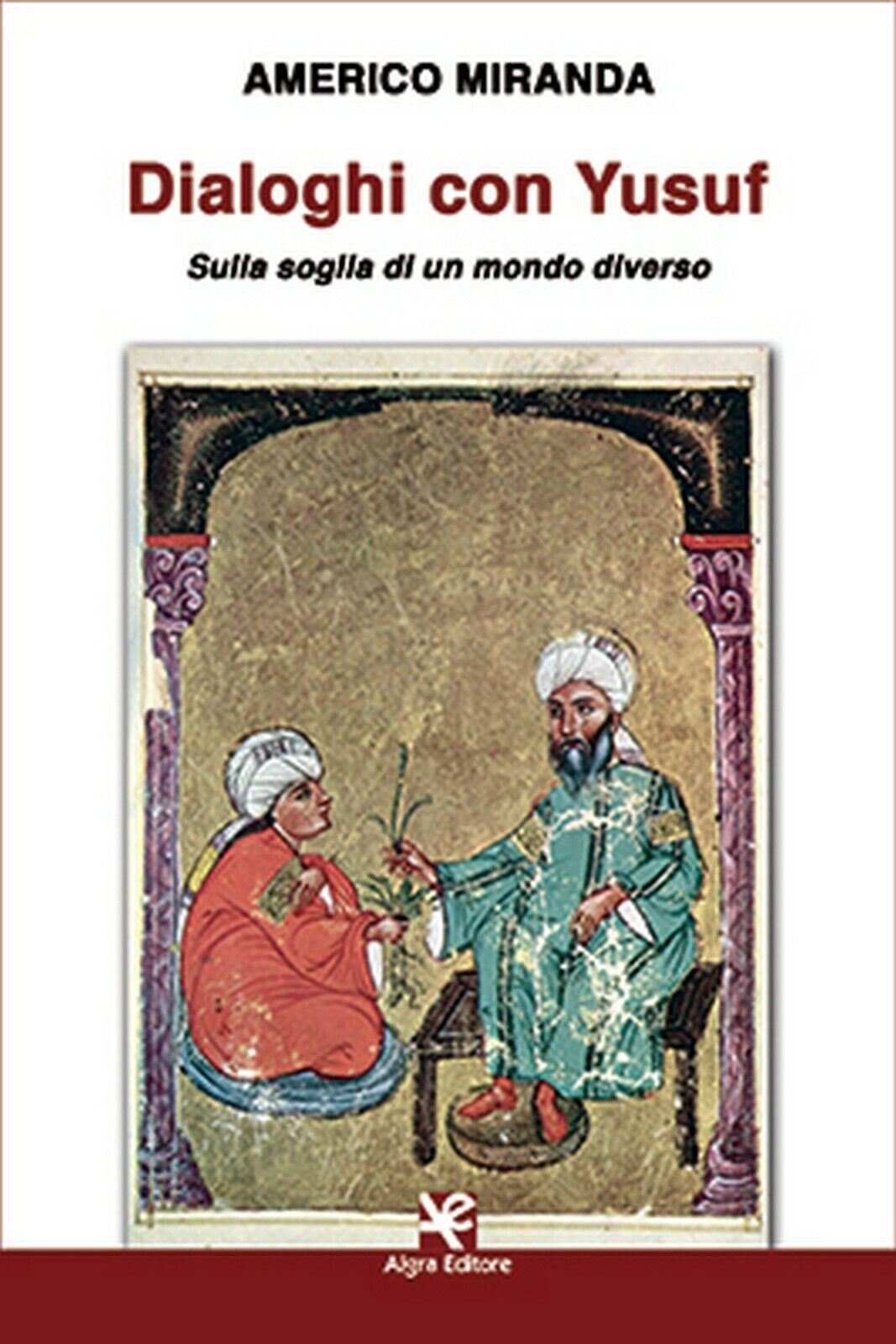 Dialoghi con Yusuf  di Americo Miranda,  Algra Editore