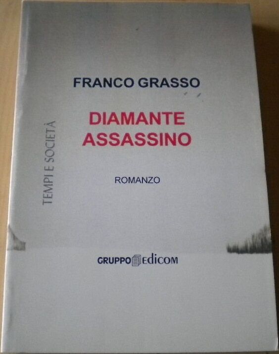  Diamante assassino - Franco Grasso,  2007,  Gruppo Edicom 