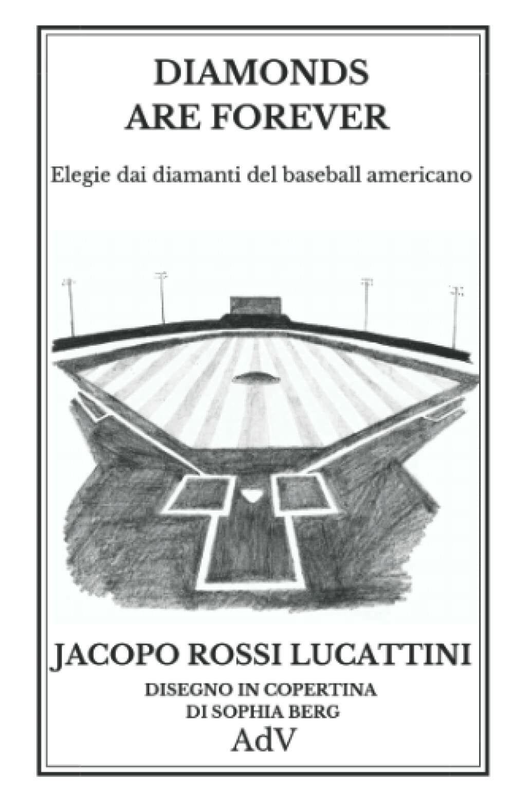 Diamonds Are Forever: Elegie dai diamanti del baseball americano di Jacopo Rossi