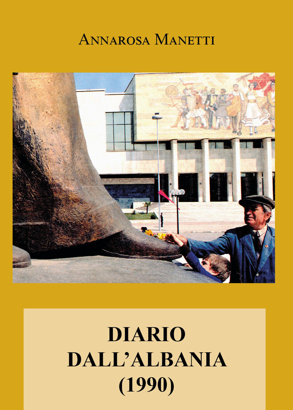 Diario dalL'Albania, 1990 di Annarosa Manetti,  2022,  Youcanprint
