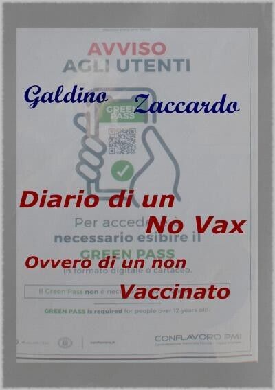 Diario di un Novax, ovvero di un non vaccinato di Galdino Zaccardo, 2022, You