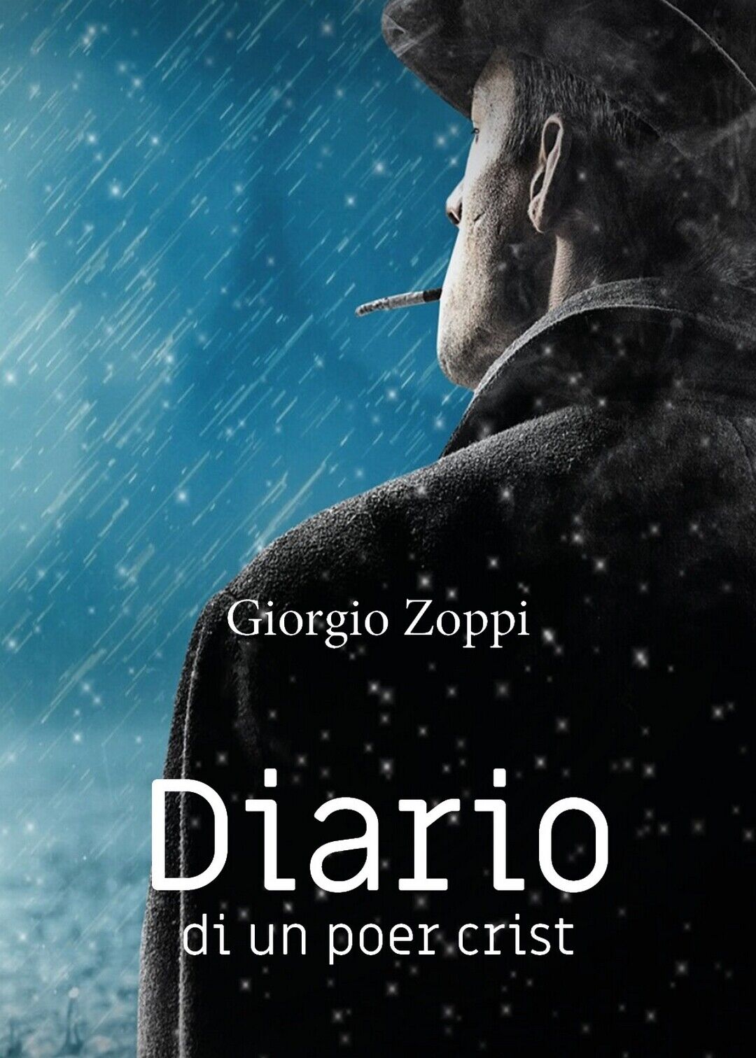 Diario di un poer crist  di Giorgio Zoppi,  2019,  Youcanprint