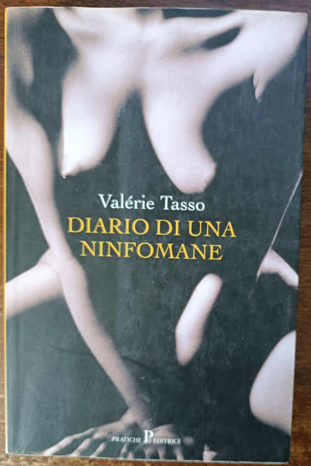 Diario di una ninfomane - Val?rie Tasso - Pratiche, 2004 - A