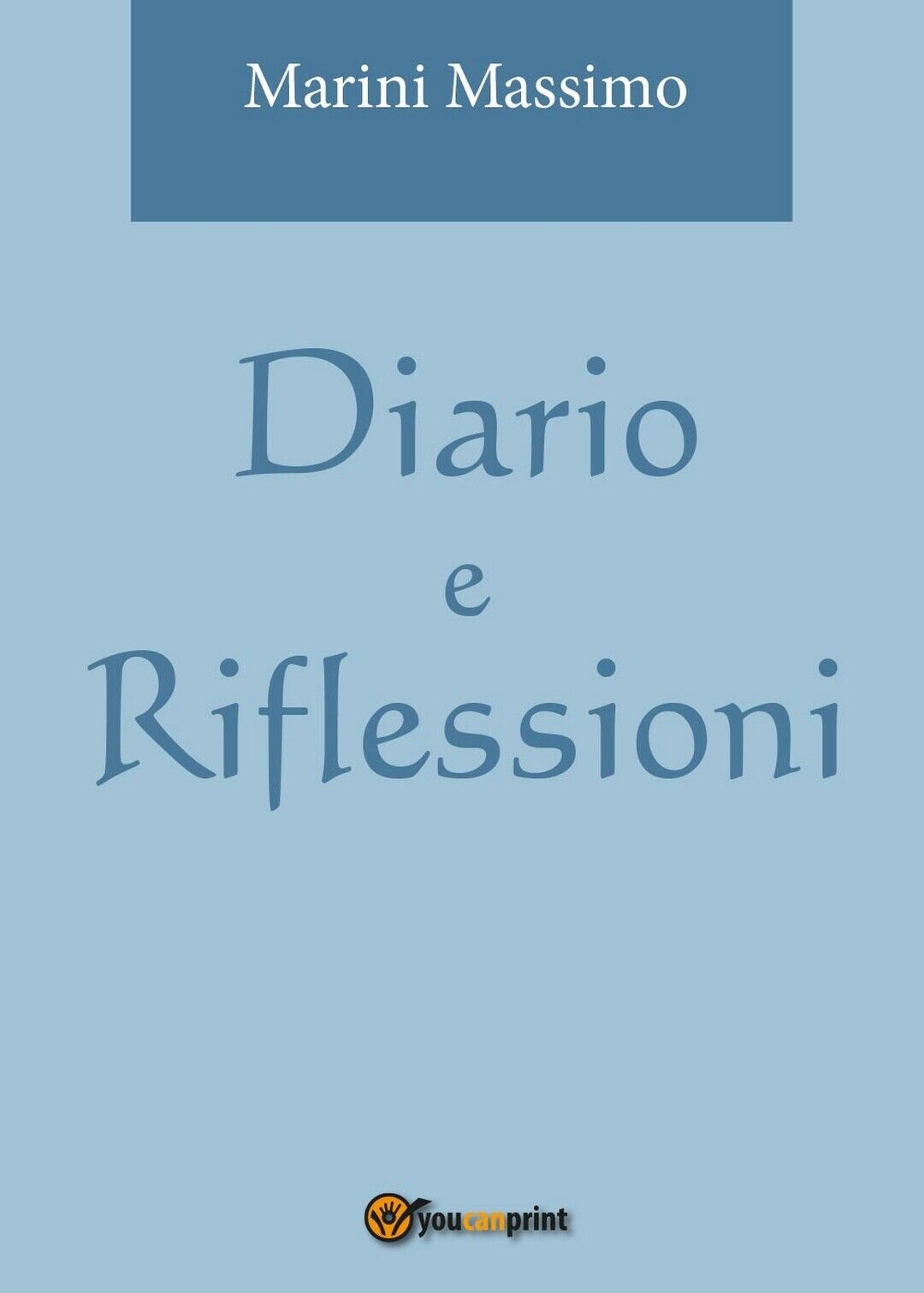 Diario e riflessioni  di Massimo Marini,  2016,  Youcanprint