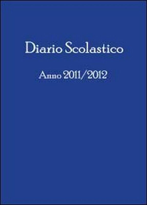 Diario scolastico anno 2011/2012,  di Cristiano Carli,  2011,  Youcanprint