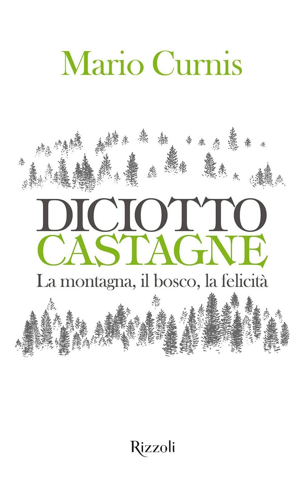Diciotto castagne - Mario Curnis - Mondadori Elcta, 2022