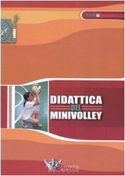 Didattica del minivolley - Guido Re - Calzetti Mariucci, 2005