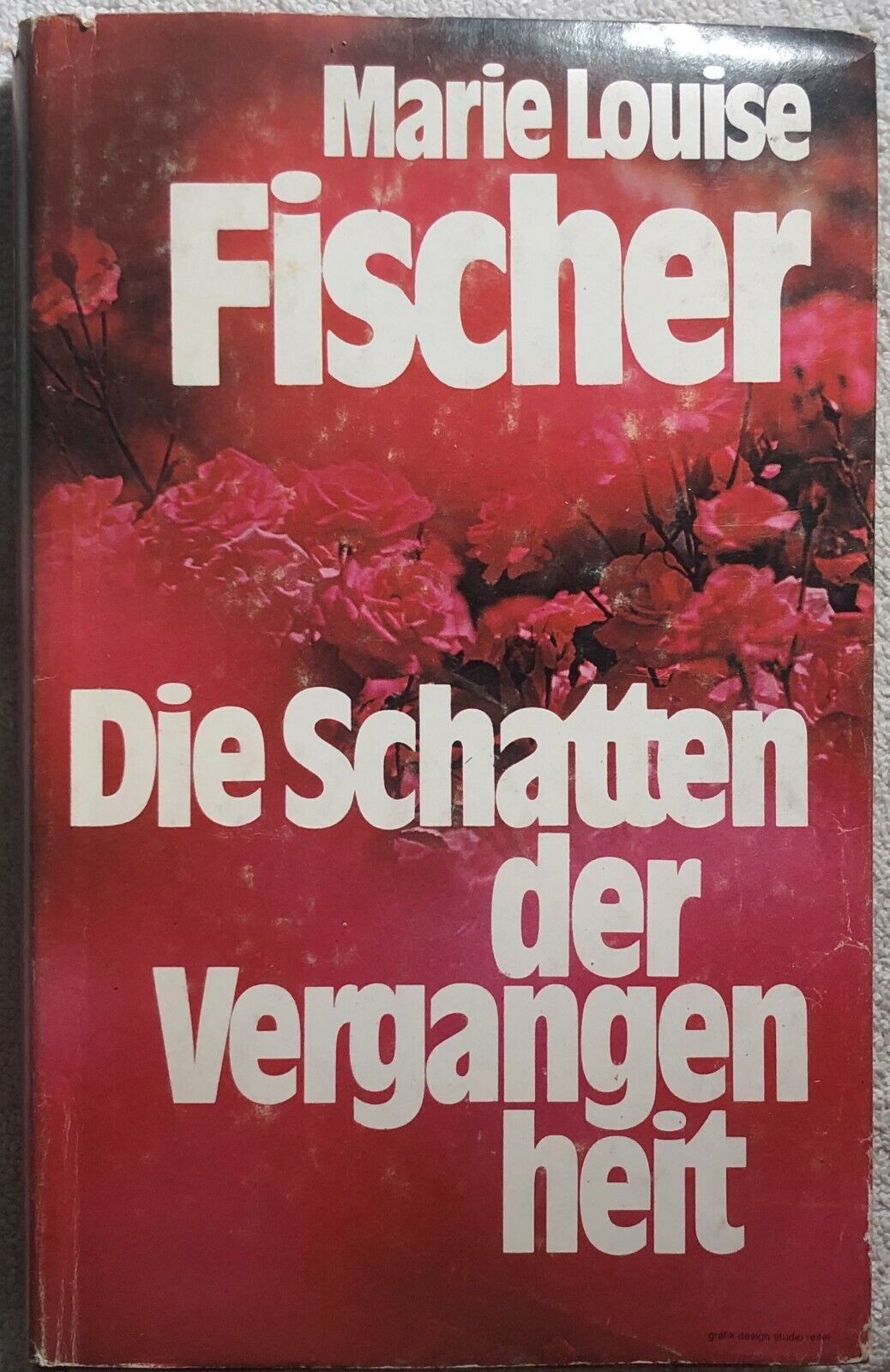 Die Schatten der Vergangen heit di Marie Louise Fischer,  1978,  Verlag Buch Und