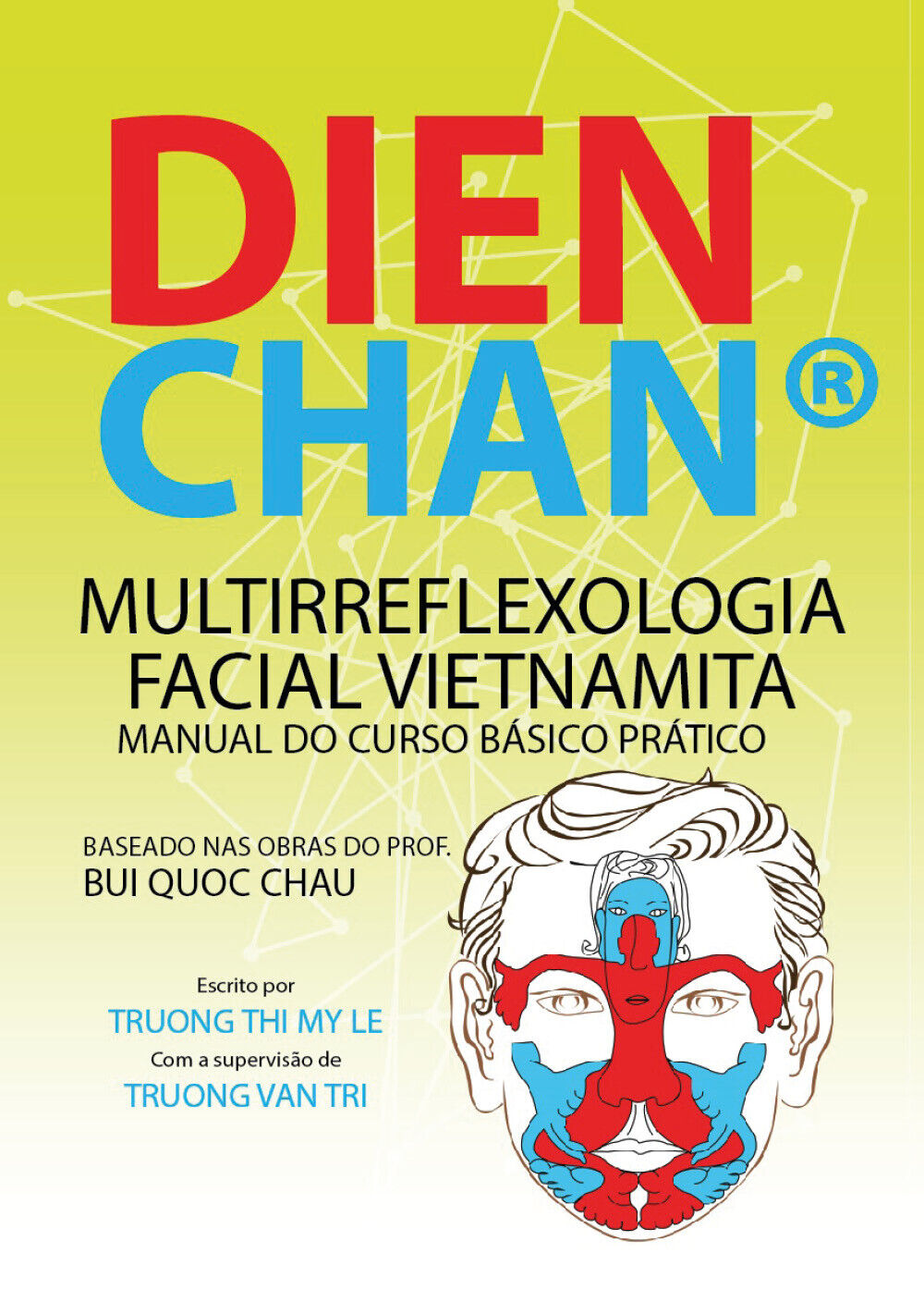 Dien Chan. Multi-reflexolog?a facial vietnamita. Manual del curso b?sico pr?ctic