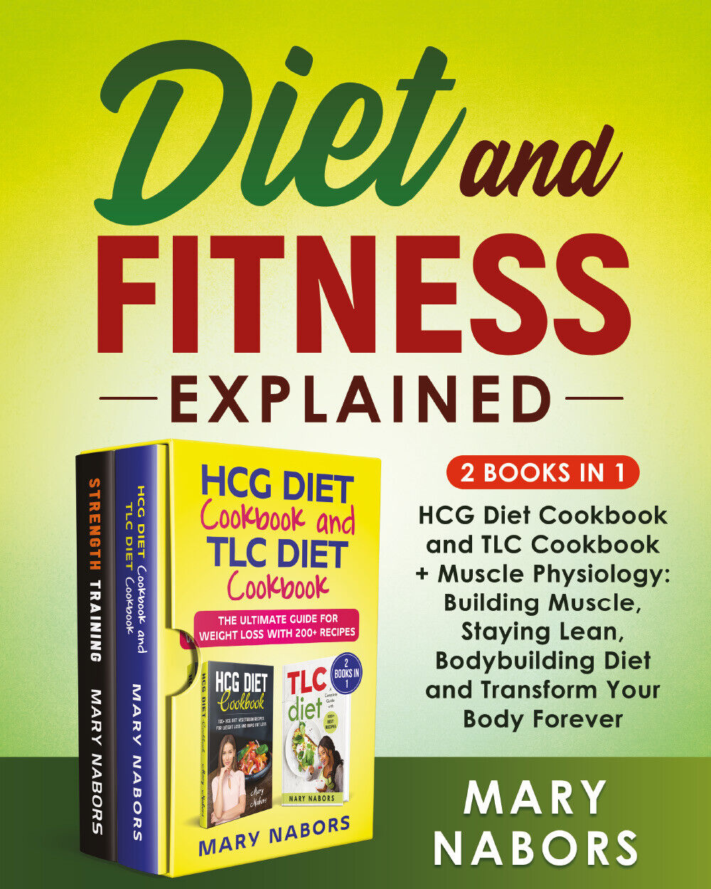 Diet and Fitness Explained (2 Books in 1) di Mary Nabors,  2021,  Youcanprint