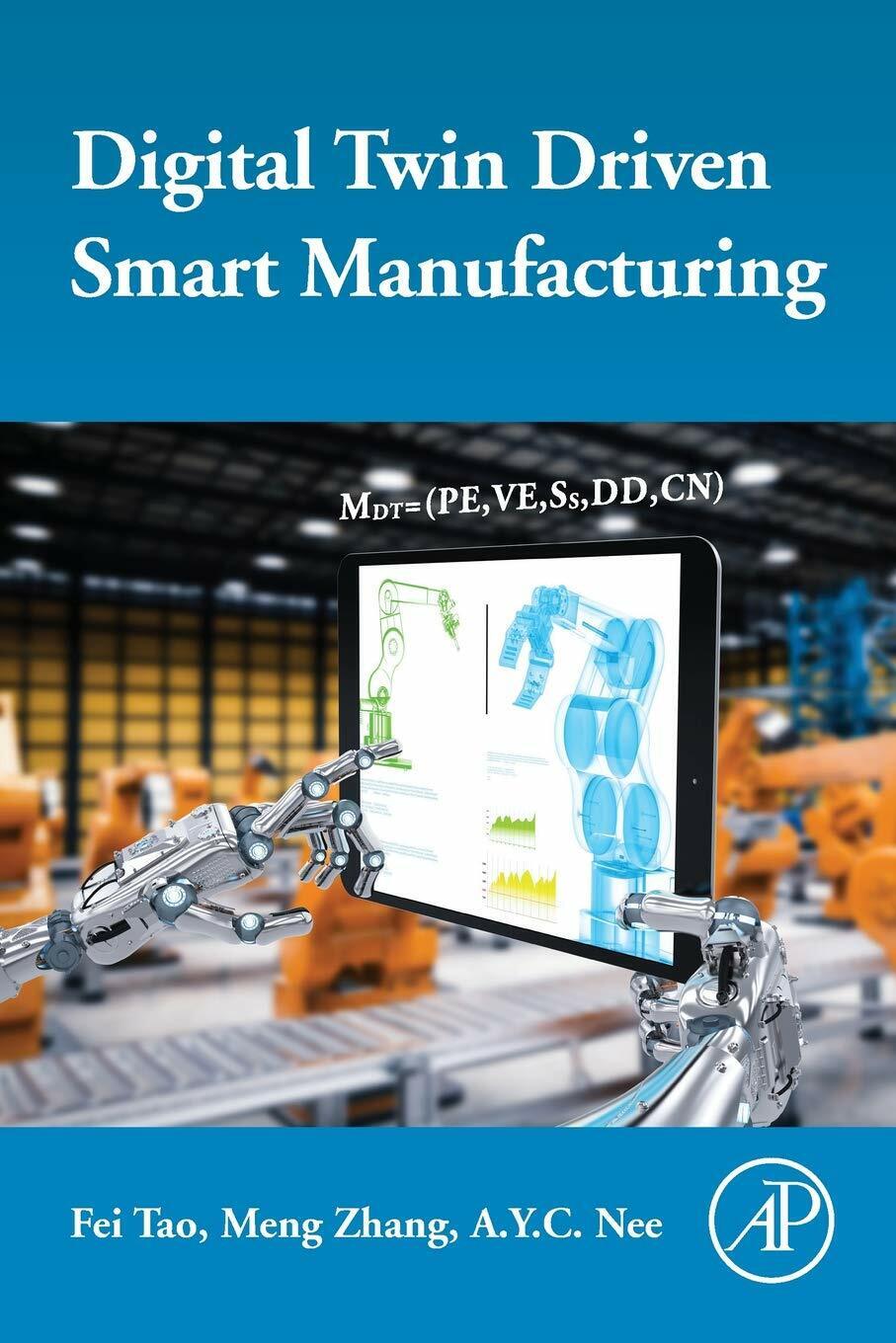 Digital Twin Driven Smart Manufacturing - Academic, 2019