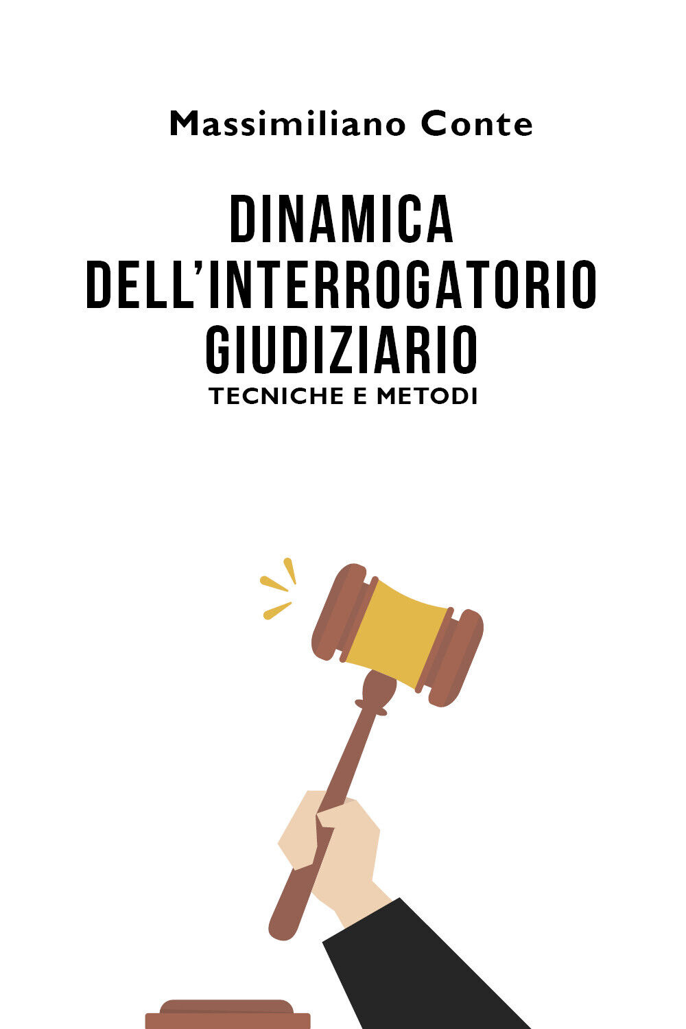 Dinamica delL'Interrogatorio giudiziario: tecniche e metodi di Massimiliano Con