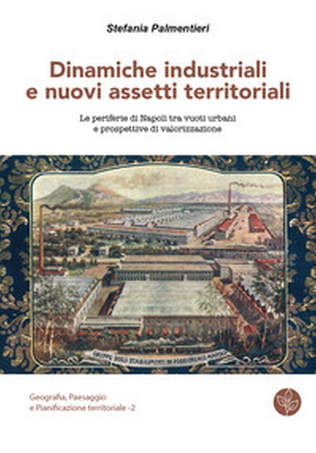 Dinamiche industriali e nuovi assetti territoriali. Le periferie di Napoli