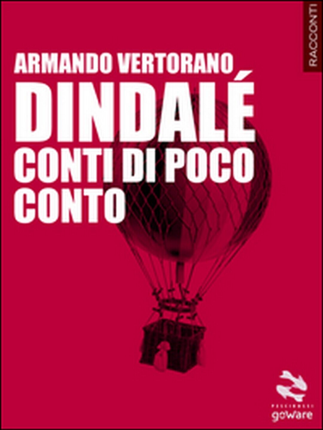 Dindal?. Conti di poco conto  di Armando Vertorano,  2015,  Goware