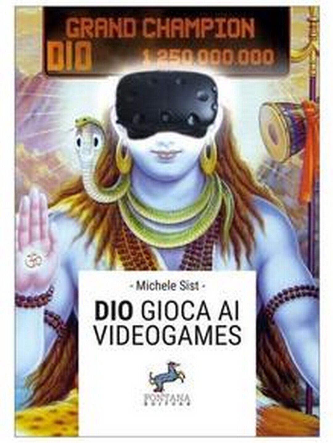 Dio gioca ai videogames  di Michele Sist,  2020,  Fontana Editore